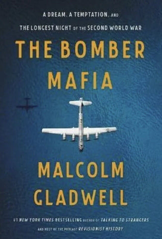 The Bomber Mafia: A Story Set in War by Gladwell NEW